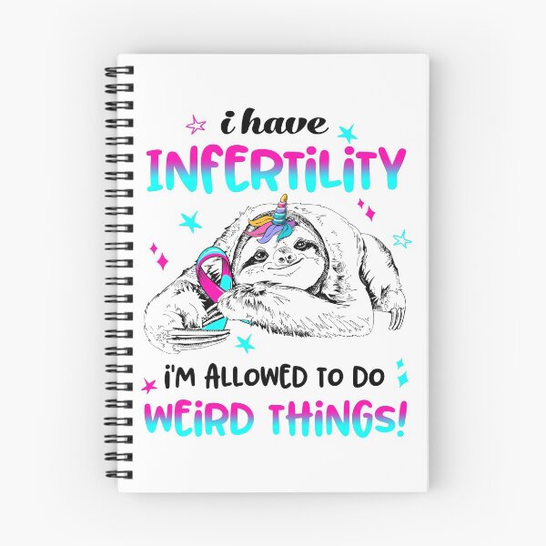 Item preview, I have Infertility i'm allowed to do Weird Things designed and sold by ElizabethS809.