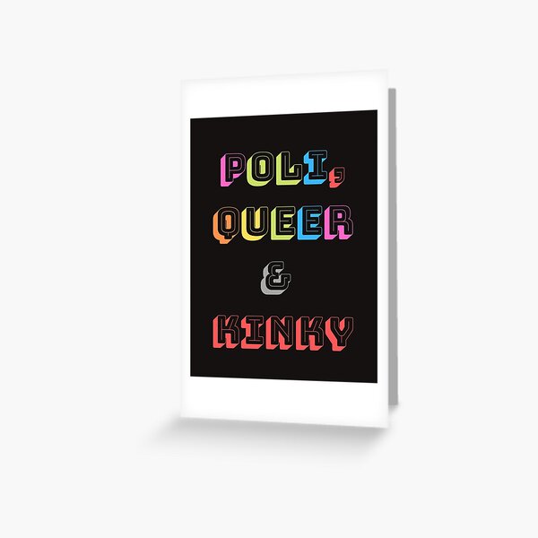 Poly Queer Kinky Greeting Card
