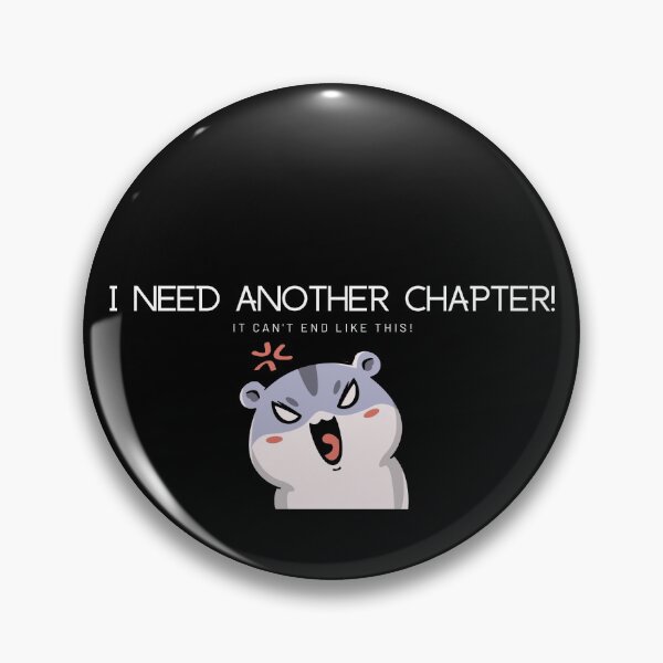 Item preview, I need another chapter! - relatable bibliophile quote sticker print (Angry ver) designed and sold by ThousandAutumns.