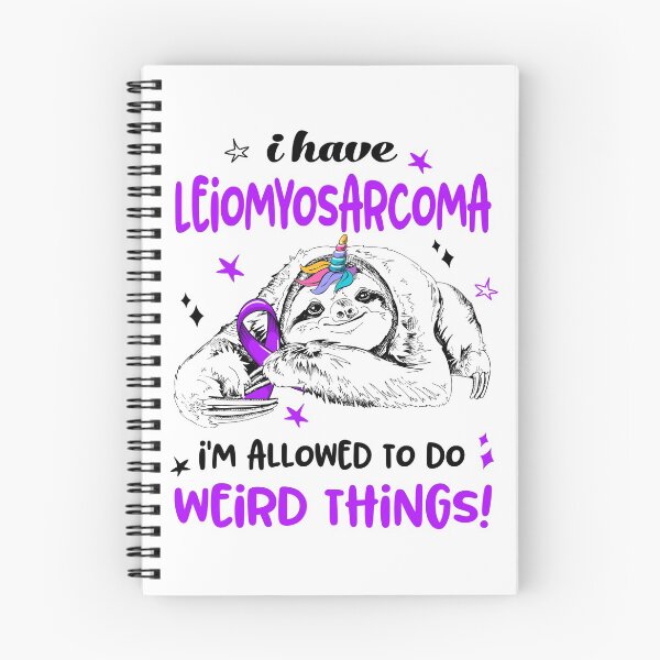 Item preview, I have Leiomyosarcoma i'm allowed to do Weird Things designed and sold by ElizabethS809.