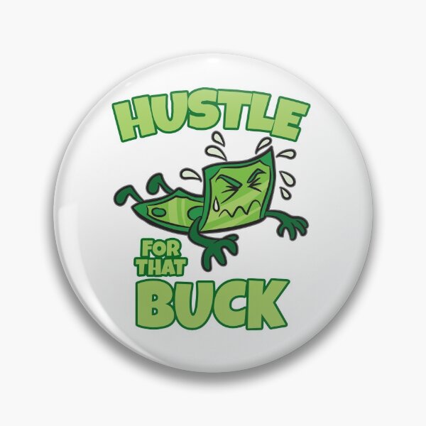 Item preview, Hustle For That Buck Money Hustler designed and sold by Moonpie90.