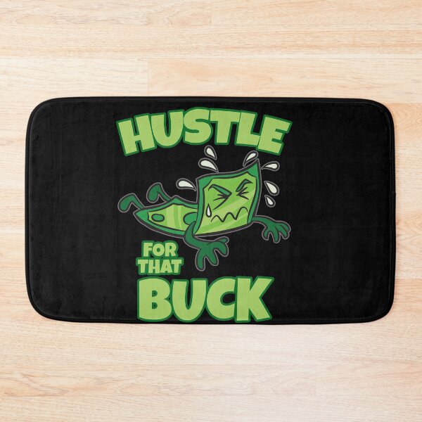 Item preview, Hustle For That Buck Money Hustler designed and sold by Moonpie90.