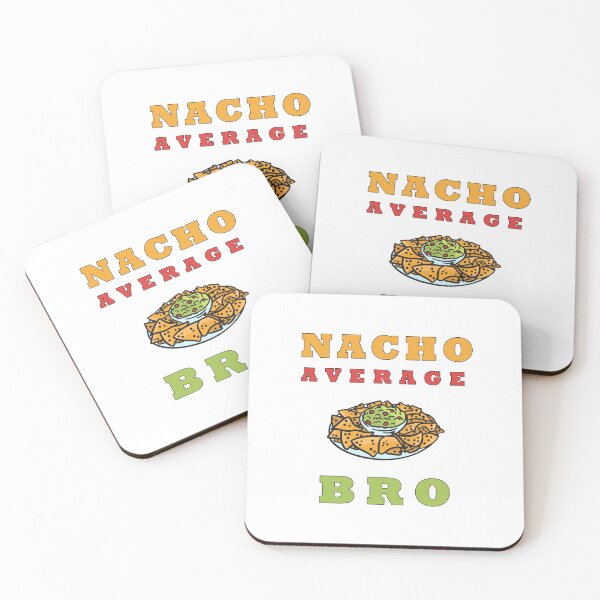 Item preview, Nacho Average Bro - Mexican Food designed and sold by Club7Studios.
