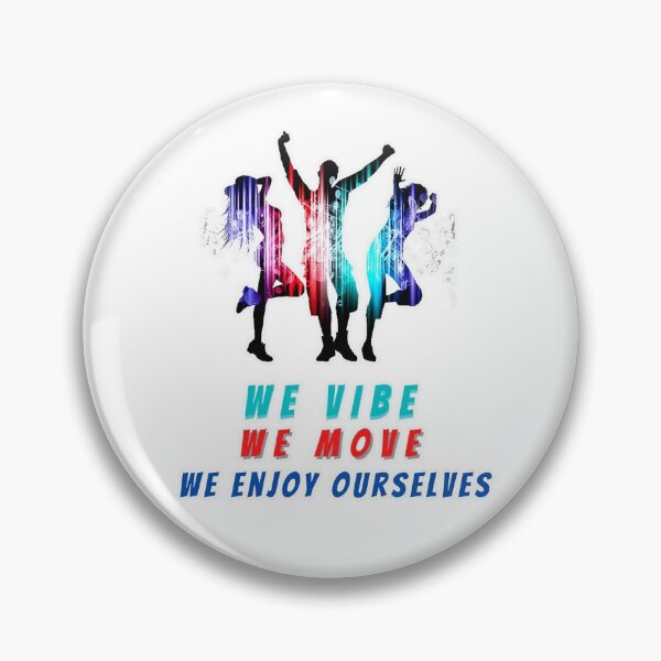 Item preview, we vibe we move we enjoy ourselves good vibes only viby gifts designed and sold by Havic  Tees.