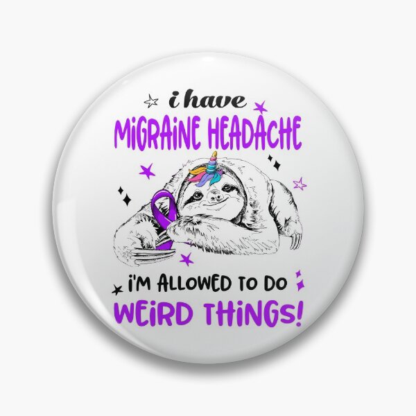 Item preview, I have Migraine Headache i'm allowed to do Weird Things designed and sold by ElizabethS809.