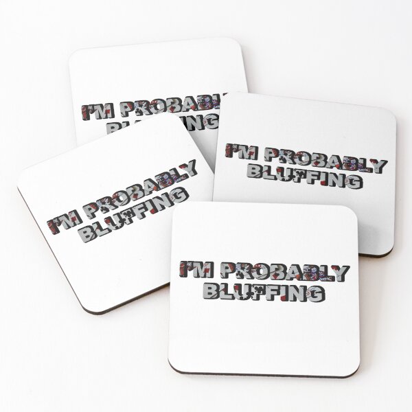 Item preview, I'm Probably Bluffing Bold Font Poker Image In Text designed and sold by LuckyKermit.