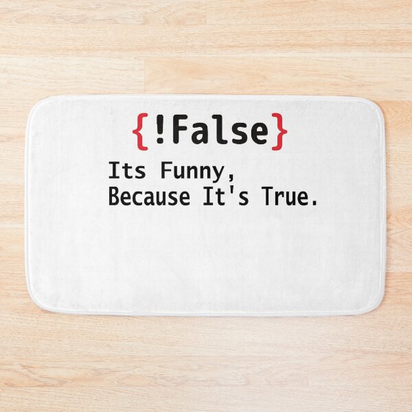 Item preview, False Its Funny Because It's True designed and sold by Heddar Badreddine.