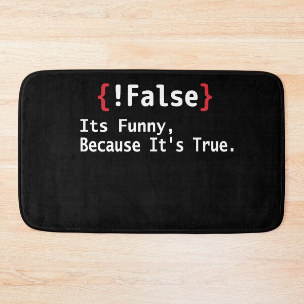 Item preview, False Its Funny Because It's True designed and sold by Heddar Badreddine.