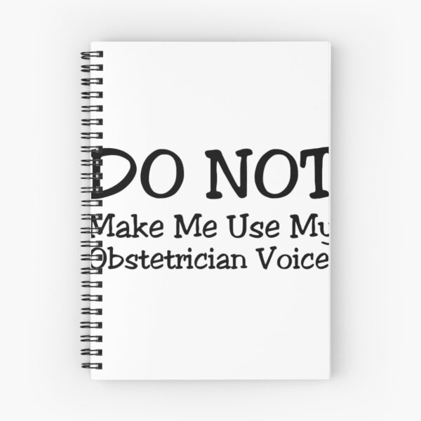 Item preview, Do Not Make Me Use My Obstetrician T-ShirtDO NOT Make Me Use My Obstetrician Voice!  designed and sold by Daisyshopp.