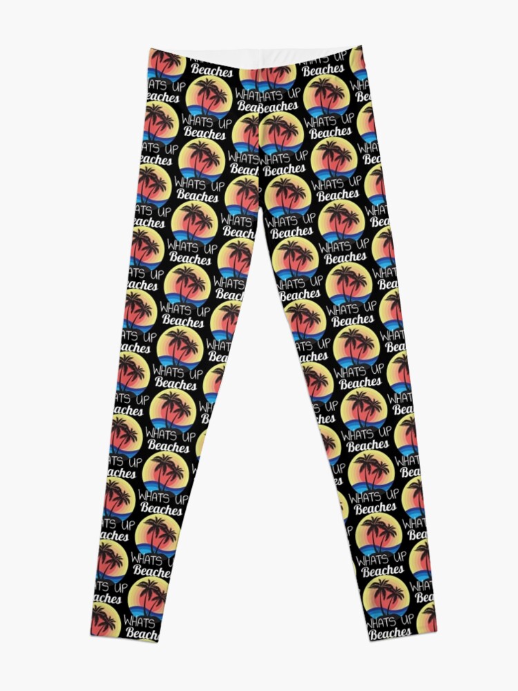 Disover Whats Up Beaches Leggings