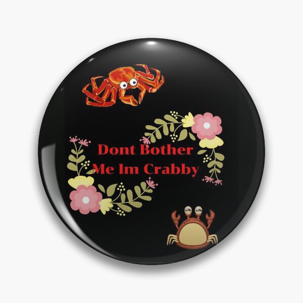Item preview, Dont Bother Me Im Crabby designed and sold by Jajahshop.