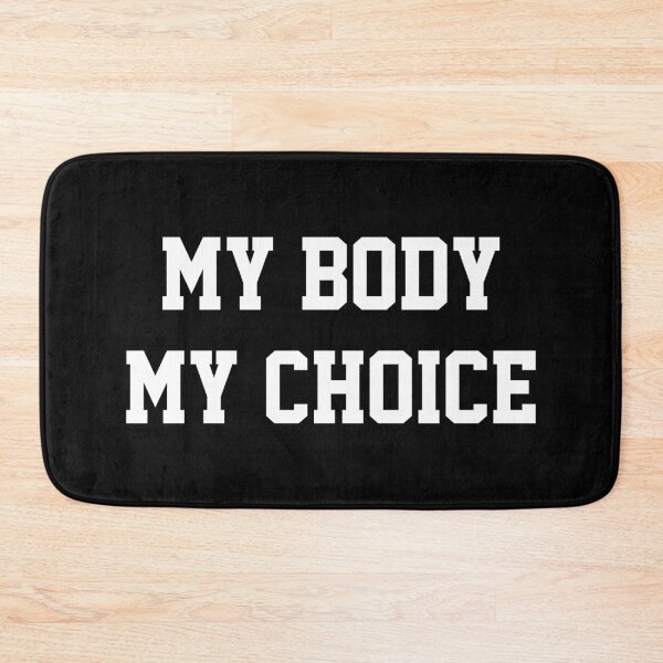 Item preview, My body My choice  designed and sold by redgoch.
