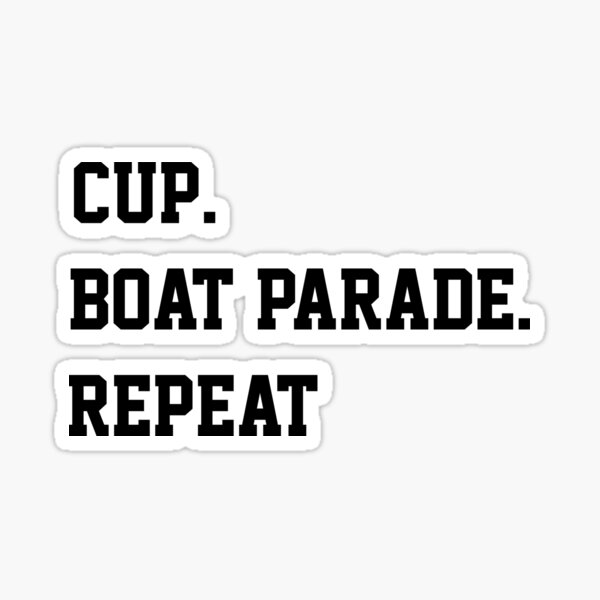 cup boat parade repeat shirt Sticker