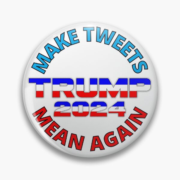 Item preview, Make Tweets Mean Again Trump 2024 designed and sold by RGRamsey.