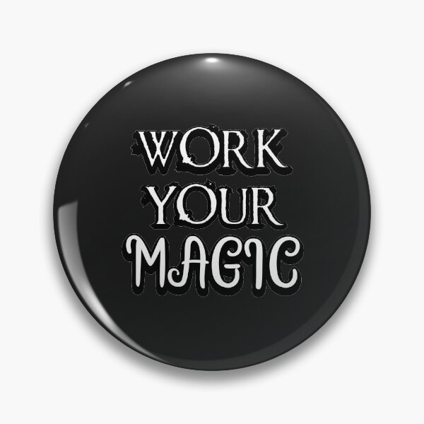 Item preview, Work Your Magic! designed and sold by Totaldannation.
