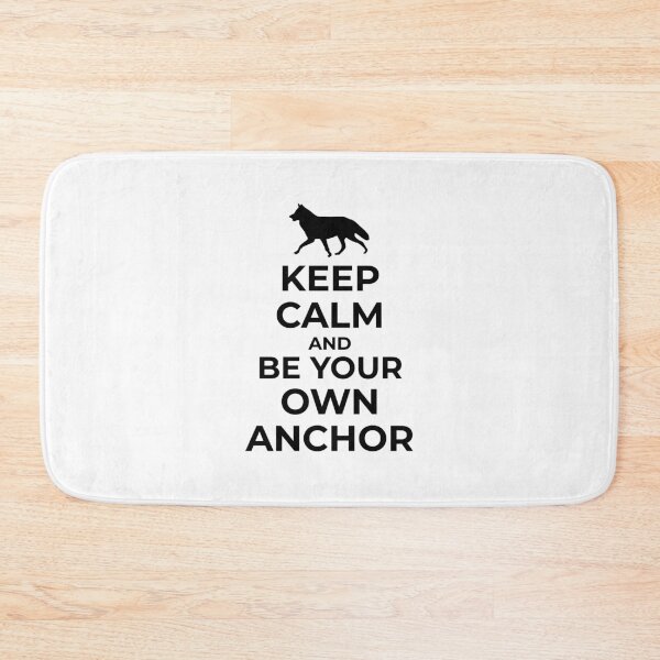 Item preview, Keep calm and be your own anchor v2 designed and sold by yakpaws.
