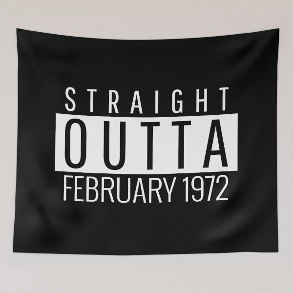 Item preview, Straight Outta febrero de 1972 designed and sold by Teelogic.