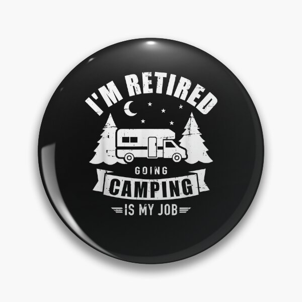 Item preview, I'm retired going camping is my job RV - Camping Is My Retirement Plan designed and sold by begin-again.