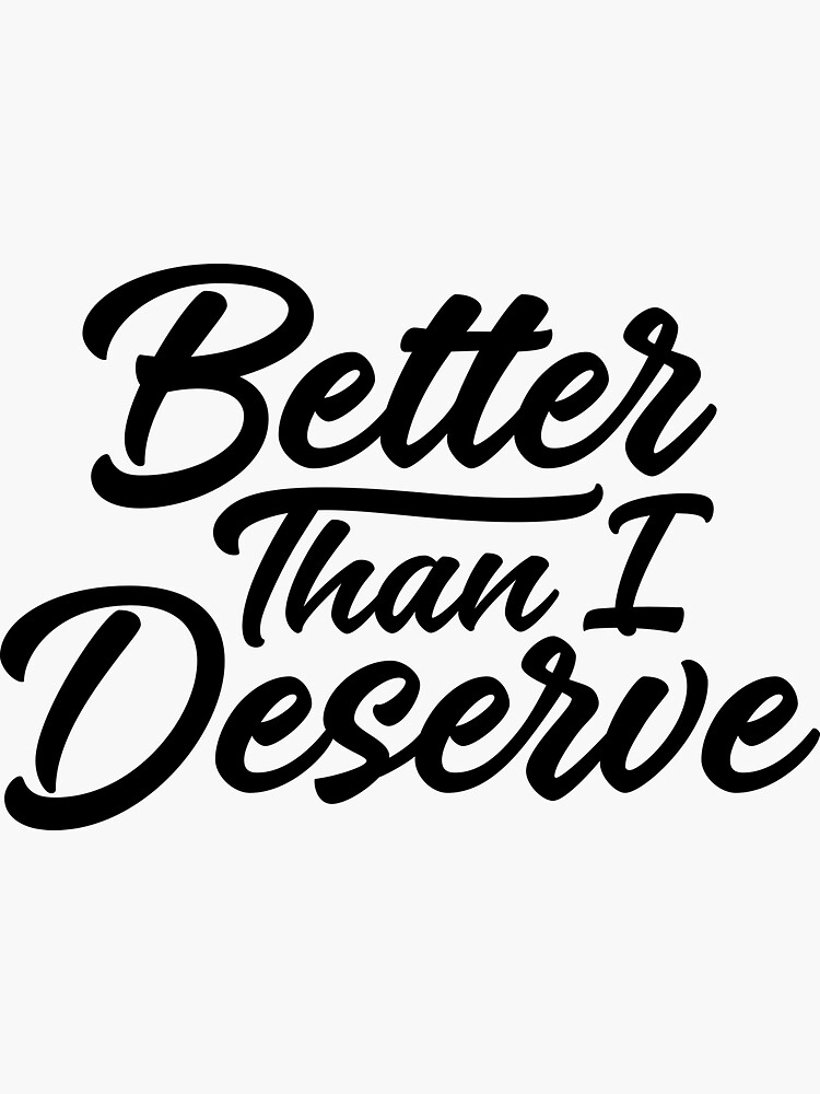 better-than-i-deserve-black-dave-ramsey-quote-sticker-for-sale-by