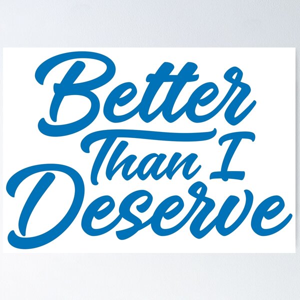 Item preview, Better Than I Deserve - Blue - Dave Ramsey Quote designed and sold by sticker-stacker.