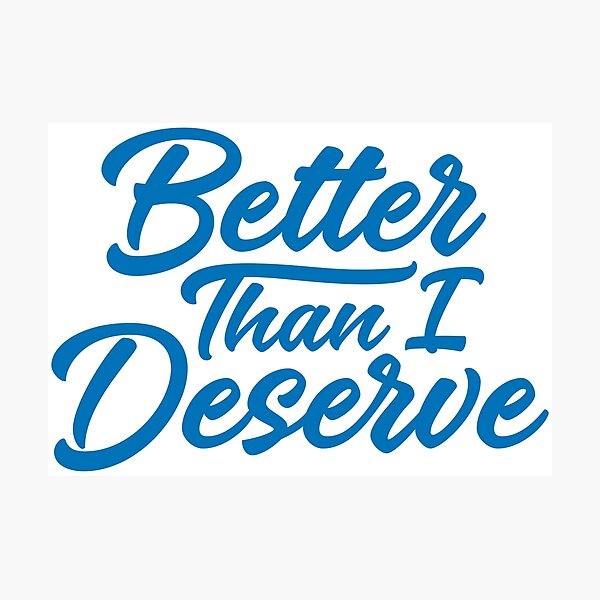 Item preview, Better Than I Deserve - Blue - Dave Ramsey Quote designed and sold by sticker-stacker.