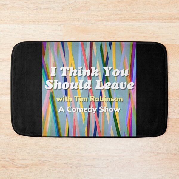 Item preview, I Think You Should Leave designed and sold by ICheckmateThee.