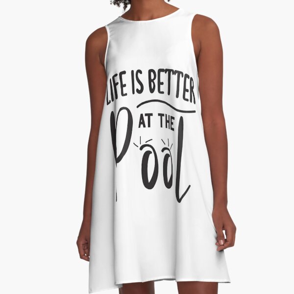 life is better at the pool gift Birthday summer A-Line Dress