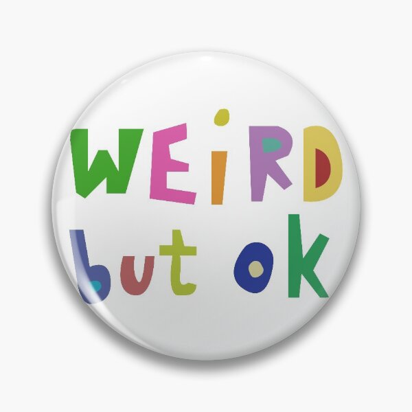 Item preview, Weird But Ok | STATEMENT QUOTE SPEECH SAYINGS designed and sold by miebyjamie.