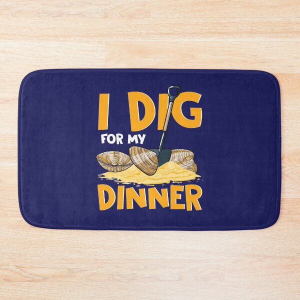Item preview, I Dig for My Dinner Clamming Clam Digging Digger designed and sold by jaygo.