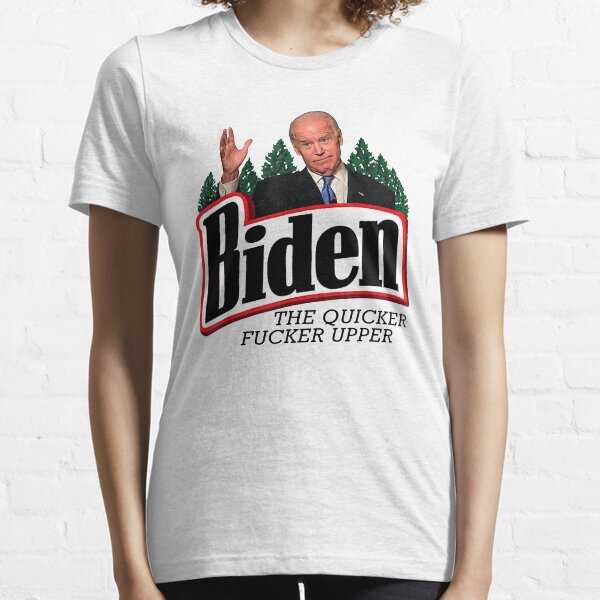 Biden The Quicker Fucker Upper Essential T-Shirt