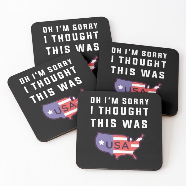 Item preview, Oh Sorry I Thought This Was America designed and sold by Club7Studios.