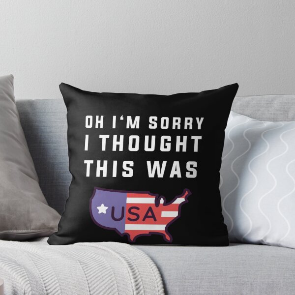 Item preview, Oh Sorry I Thought This Was America designed and sold by Club7Studios.