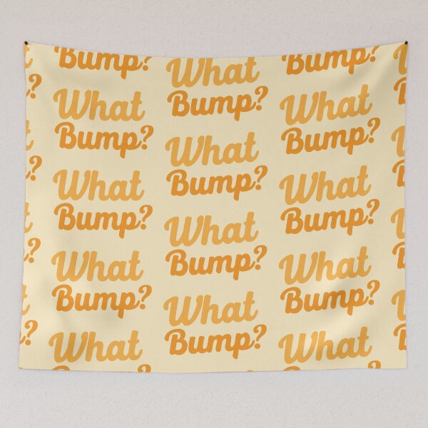 Item preview, What bump? designed and sold by jazzydevil.