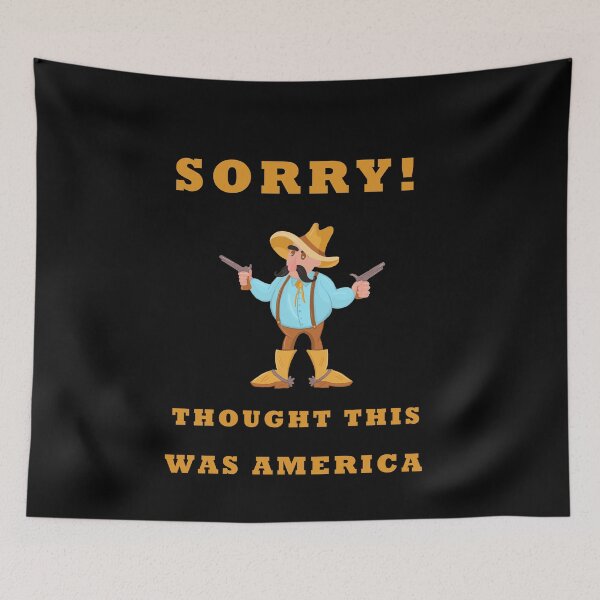 Item preview, Oh Sorry I Thought This Was America designed and sold by Club7Studios.
