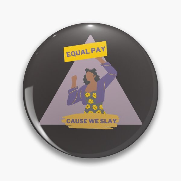 Item preview, Equal Pay Cause We Slay Triangle Design, Black Background - Women's Rights Slogan designed and sold by Teetee94.