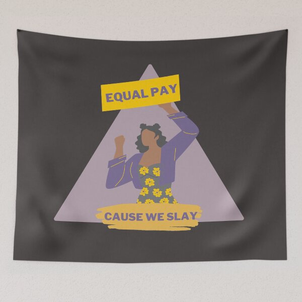 Item preview, Equal Pay Cause We Slay Triangle Design, Black Background - Women's Rights Slogan designed and sold by Teetee94.