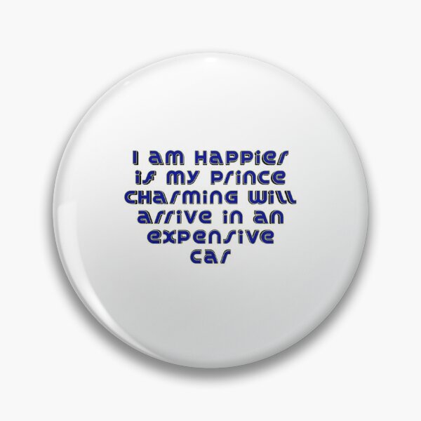 Item preview, Funny: I am happier if my prince charming will arrive in an expensive car designed and sold by ITALY-Roselli-.
