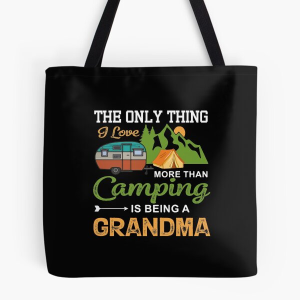 Item preview, the only thing i love more than camping is being a grandma Funny camping grandmaAnd Lover gift Vintage designed and sold by Theobsessed01.