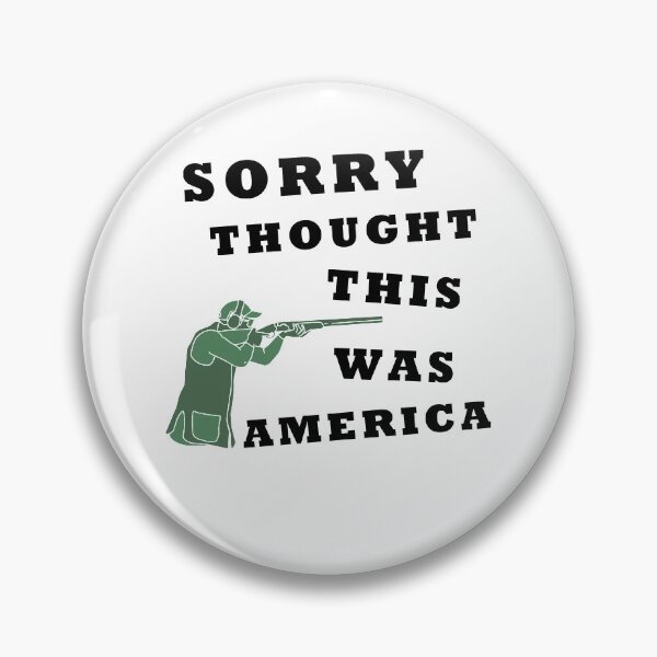 Item preview, Oh Sorry IThought This Was America  designed and sold by Club7Studios.