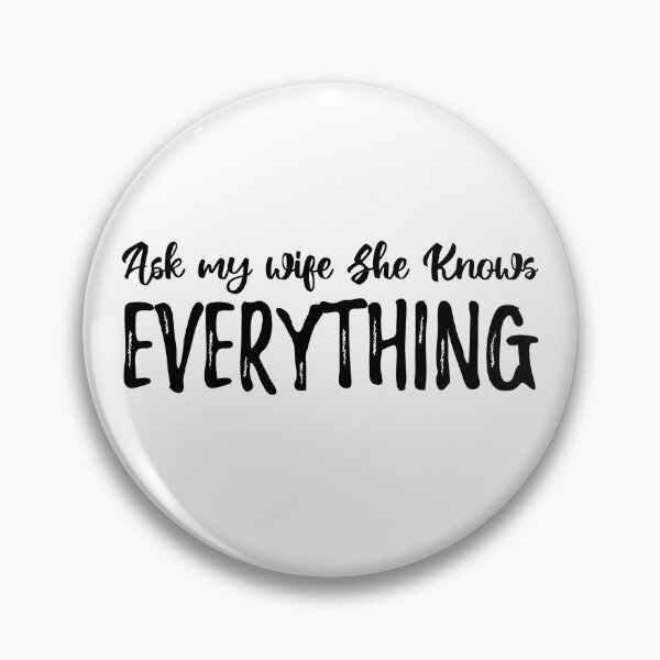 Item preview, Ask My Wife She Knows Everything designed and sold by AmberSiraj.