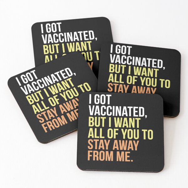 Item preview, I got vaccinated, but I want all of you to stay away from me. with color  designed and sold by PGPshop.