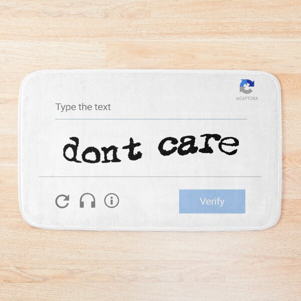 Item preview, "dont care" reCAPTCHA Design White designed and sold by KiwiHouse.