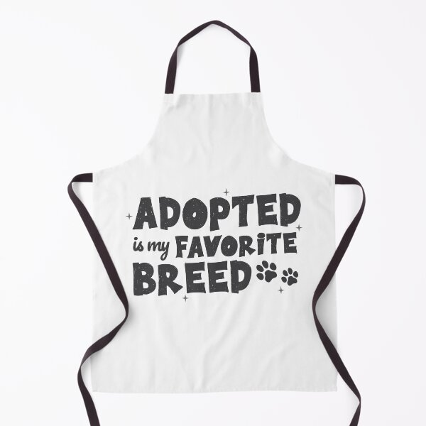 Item preview, Adopted Is My Favorite Breed designed and sold by sam0471.