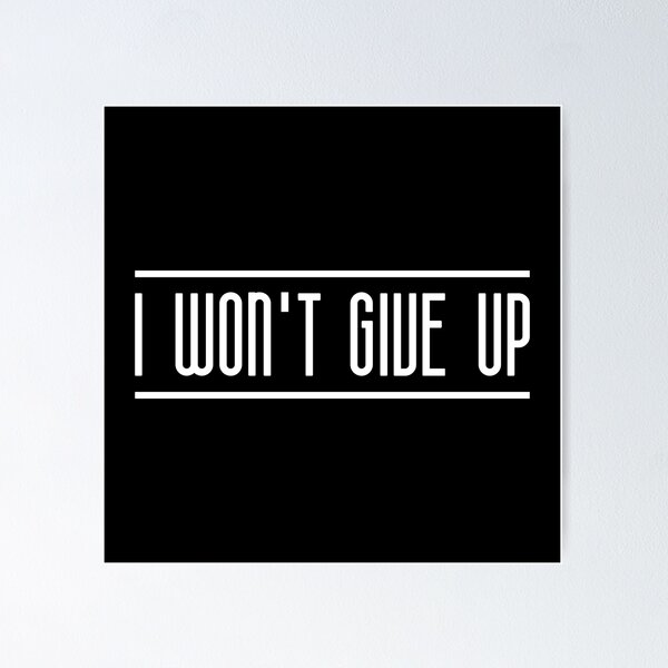 Item preview, I Won't Give Up (White) designed and sold by FilipeFerreira.