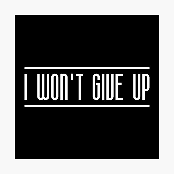 Item preview, I Won't Give Up (White) designed and sold by FilipeFerreira.