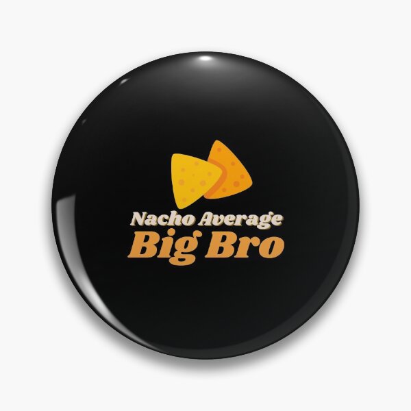 Item preview, Nacho Average Big Bro designed and sold by mo-designz.