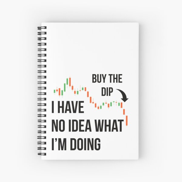 Item preview, I have no idea what I'm doing - Buy the dip - Trader quotes designed and sold by GaterStitch.