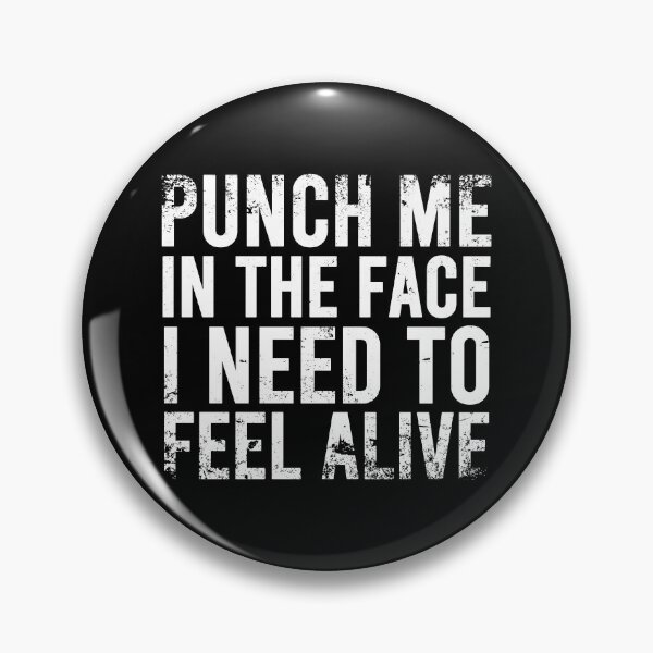 Item preview, Punch Me In The Face I Need To Feel Alive - Distressed designed and sold by JulianoZn97.