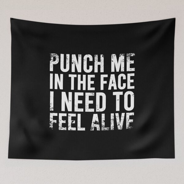 Item preview, Punch Me In The Face I Need To Feel Alive - Distressed designed and sold by JulianoZn97.