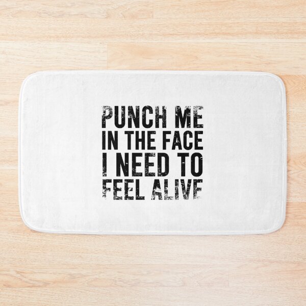 Item preview, Punch Me In The Face I Need To Feel Alive - Distressed designed and sold by JulianoZn97.